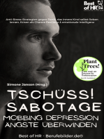 Tschüss Sabotage! Mobbing Depression Ängste überwinden: Incl. Bonus – Anti-Stress-Strategien gegen Panik, das innere Kind selbst lieben lernen, Krisen als Chance Resilienz & emotionale Intelligenz