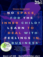 No Space for the Inner Child? Learn to Deal with Feelings in Business: Train Emotional intelligence mindfulness & resilience, develop anti-stress strategies, boost self-confidence