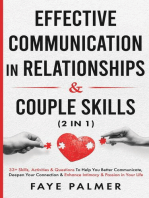 Effective Communication In Relationships & Couple Skills: 33+ Skills, Activities & Questions To Help You Better Communicate, Deepen Your Connection & Enhance Intimacy & Passion in Your Life: Relationship and Couple Skills