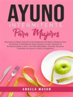 Ayuno Intermitente Para Mujeres: Descubre La Mejor Guía para Principiantes Dirigida a Mujeres para Aumentar la Pérdida de Peso, Quemar Grasa, Detener el Envejecimiento y Vivir una Vida Saludable; ¡Usando Técnicas Probadas de Ayuno y Dieta Cetogénica!