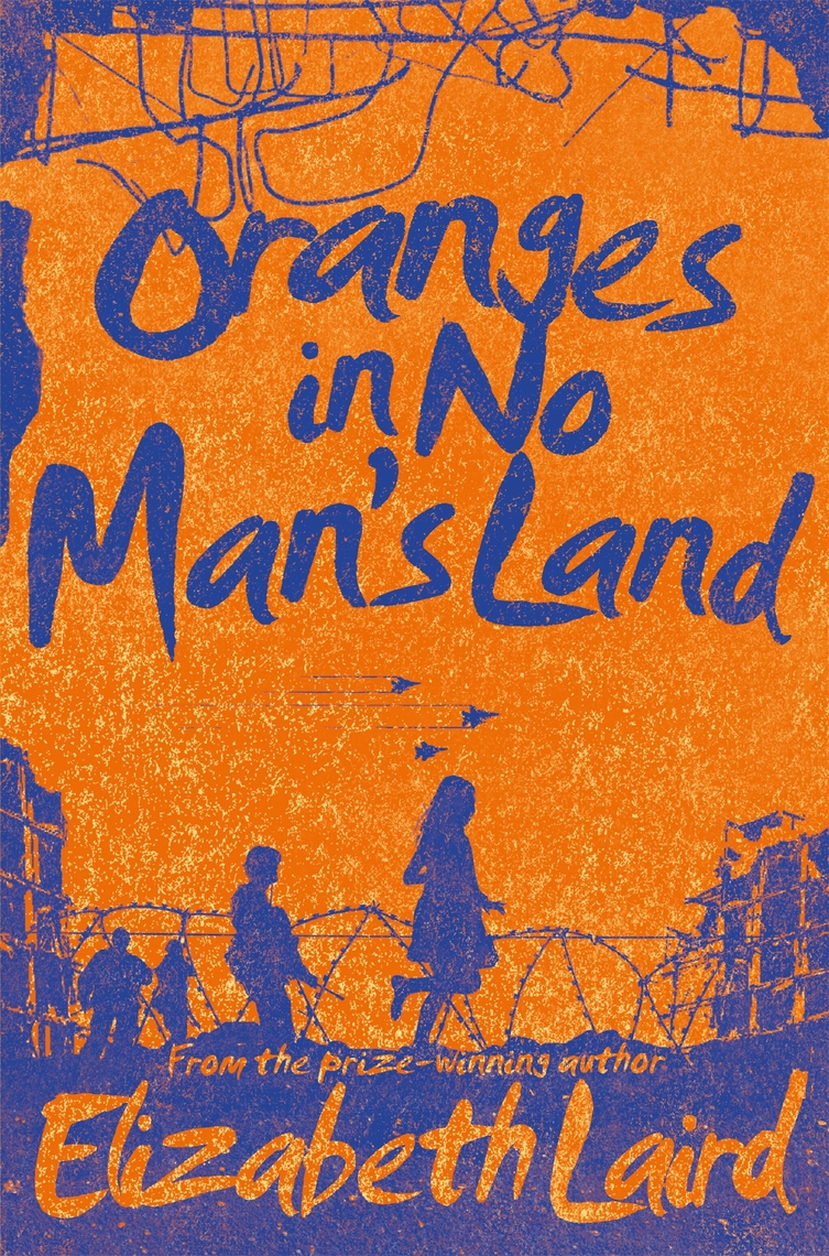 Oranges in No Man's Land by Elizabeth Laird Ebook Scribd