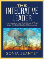 The Integrative Leader: How Leaders Use Both Sides Of Their Brain To Build Resilient Companies