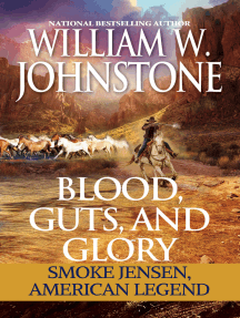 Blood, Guts, and Glory: Smoke Jensen: American Legend