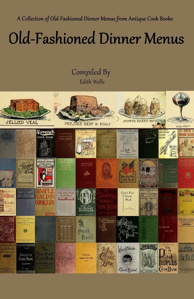 Old-Fashioned Dinner Menus by Edith Wells (Ebook) - Read free for 30 days