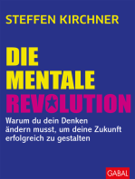 Die mentale Revolution: Warum du dein Denken ändern musst, um deine Zukunft erfolgreich zu gestalten