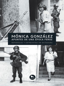 Lee Apuntes de una época feroz de Mónica González - Libro ...