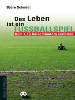 Das Leben ist ein Fußballspiel: Dem 1. FC Kaiserslautern verfallen