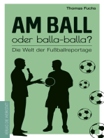 Am Ball oder balla-balla?: Die Welt der Fußballreportage