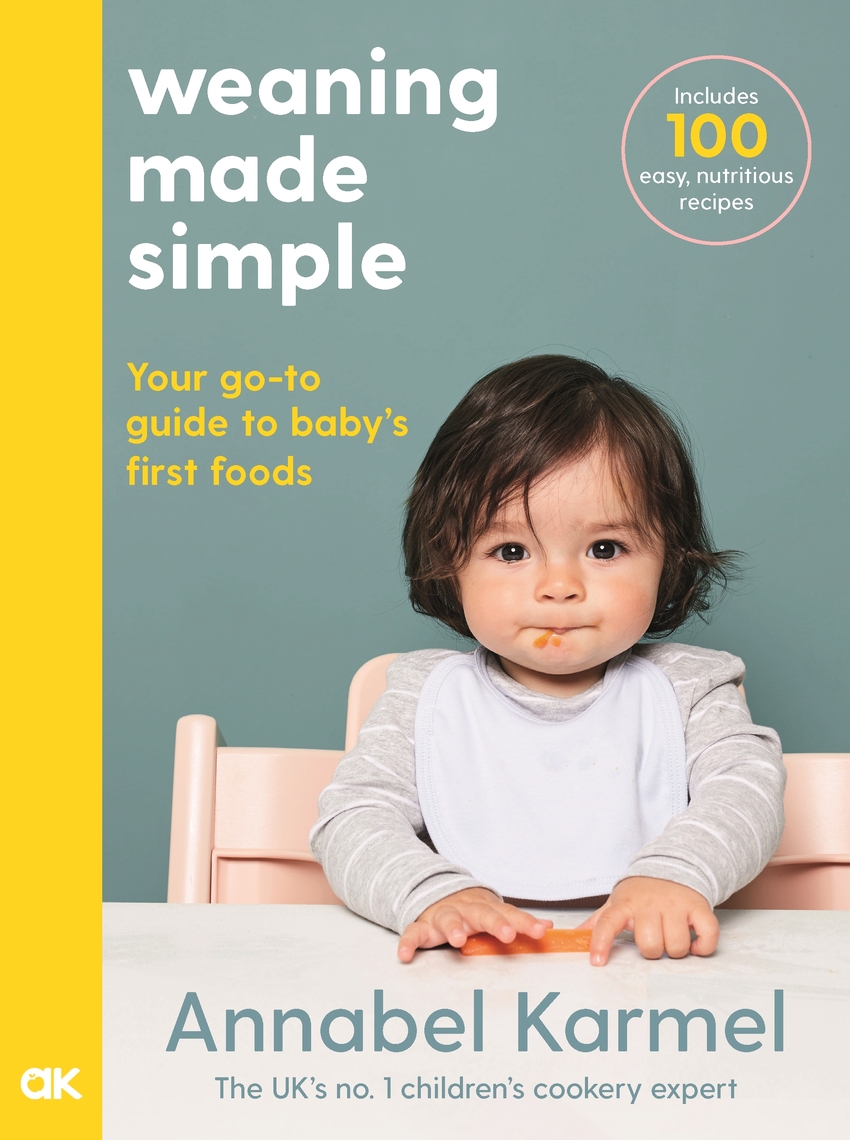 Weaning Made Simple by Annabel Karmel (Ebook) Read free for 30 days
