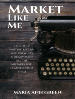 Market Like Me: A Guide to Writing Like An Author Who's Already Made All the Mistakes and Learned From Them, #4