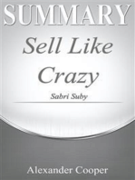 Summary of Sell Like Crazy: by Sabri Suby -  How to Get As Many Clients, Customers and Sales As You Can Possibly Handle - A Comprehensive Summary