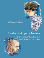 Bindungsängste heilen: Die Sehnsucht nach Liebe und die Angst vor Nähe