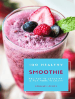 100 Healthy Smoothie Recipes To Detoxify And For More Vitality