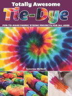 Totally Awesome Tie-Dye: Fun-to-Make Fabric Dyeing Projects for All Ages