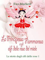 La principessa Fiammarosa e gli elfi delle rose del miele