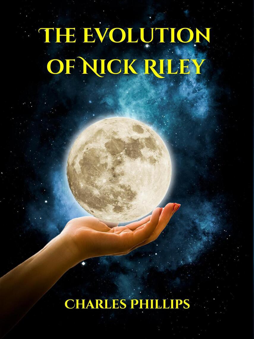 The Evolution of Nick Riley by Charles Phillips (Ebook) - Read free for ...