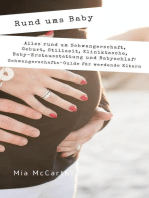 Rund ums Baby: Alles rund um Schwangerschaft, Geburt, Stillzeit, Kliniktasche, Baby-Erstausstattung und Babyschlaf! (Schwangerschafts-Guide für werdende Eltern)