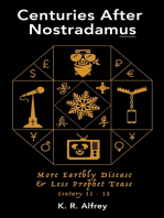 Centuries After Nostradamus More Earthly Disease & Less Prophet Tease Century 11: 15