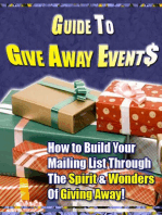 Guide to Give Away Events - How to Build Your Mailing List Through the Spirit & Wonders of Giving Away!