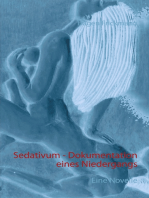 Sedativum - Dokumentation eines Niedergangs: Eine Novelle