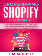 Dropshipping Shopify E-commerce $12,000/Month Beginners Guide To Make Money Selling On Amazon, eBay, Blogging, Social Media Marketing For Business, Passive Income And SEO