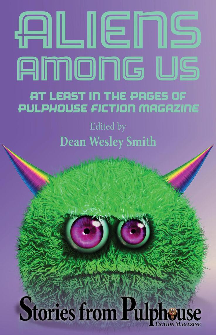 Ariana Grande Alien Porn - Aliens Among Us: Stories from Pulphouse Fiction Magazine by Dean Wesley  Smith, Annie Reed, Kristine Kathryn Rusch - Ebook | Scribd