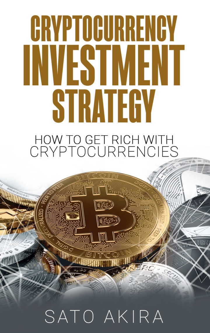 Cryptocurrency Investment Strategy by Sato Akira (Ebook) - Read free for 30  days