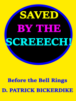Saved by the Screeech!: Before the Bell Rings