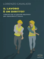 Il lavoro è un diritto?: Liberarsi da un grande equivoco per riprendersi il futuro