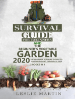Survival Guide for Beginners and The Beginner's Vegetable Garden 2020: The Complete Beginner's Guide to Gardening and Survival in 2020