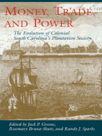 Money, Trade, and Power: The Evolution of Colonial South Carolina's Plantation Society