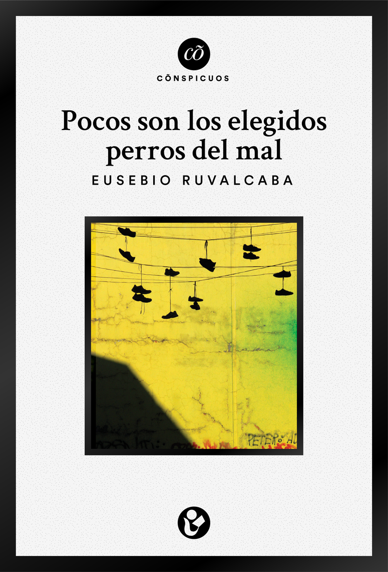 Lee Pocos son los elegidos perros del mal de Eusebio Ruvalcaba - Libro  electrónico | Scribd