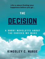 The Decision: A Short Novelette About The Choices We Make
