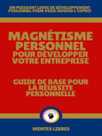 Magnétisme Personnel Pour Développer Votre Entreprise - Guide de Base Pour la Réussite Personnelle
