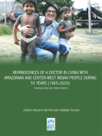 REMINISCENCES OF A DOCTOR IN LIVING WITH AMAZONIAN AND CENTER-WEST INDIAN PEOPLE DURING 55 YEARS (1965-2020): Translated by FRED SPAETI
