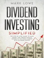 Dividend Investing: Simplified - The Step-by-Step Guide to Make Money and Create Passive Income in the Stock Market with Dividend Stocks: Stock Market Investing for Beginners Book, #1