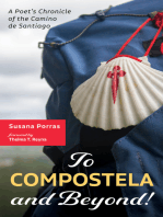 To Compostela and Beyond!: A Poet’s Chronicle of the Camino de Santiago