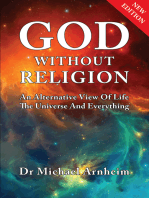 God Without Religion: An Alternative View of Life, the Universe and Everything