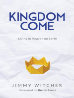 Kingdom Come: Living in Heaven on Earth