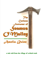 The Curious Footwear of Seamus O'Malley: A tale told from the Village of Wicked Creek