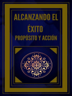 Alcanzando el Éxito Propósito y Acción