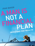 A Man Is Not a Financial Plan: Investing for wealth and independence