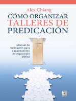 Cómo organizar talleres de predicación: Manual de formación para capacitadores en exposición bíblica