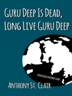 Guru Deep Is Dead, Long Live Guru Deep: A Rucksack Universe Story: Rucksack Universe