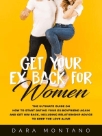 Get Your Ex Back for Women: The Ultimate Guide on How to Start Dating Your Ex-Boyfriend Again and Get Him Back, Including Relationship Advice to Keep the Love Alive