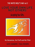 Love Your Own Life, Not Others: The White Wolf's Way, #3