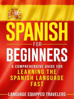 Spanish for Beginners: A Comprehensive Guide for Learning the Spanish Language Fast