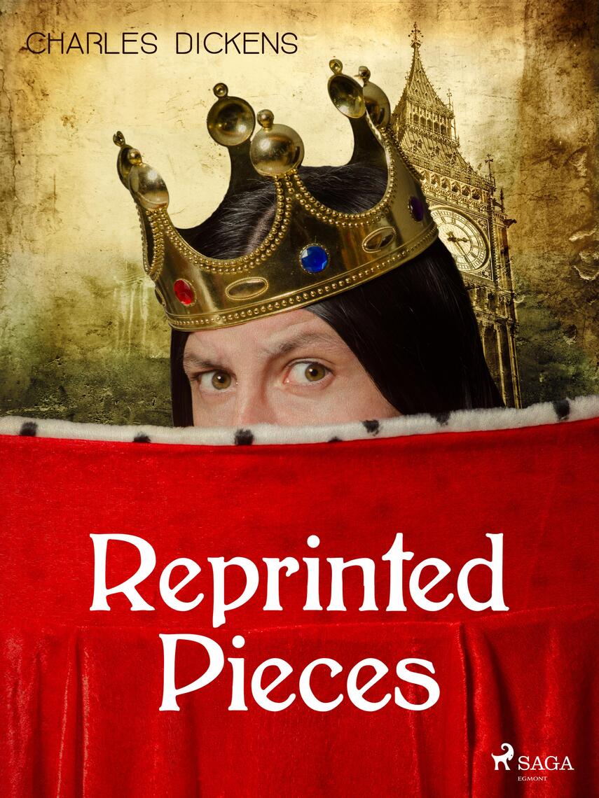 Reprinted Pieces by Charles Dickens (Ebook) - Read free for 30 days