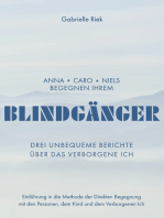 Blindgänger: Drei unbequeme Berichte über das Verborgene Ich