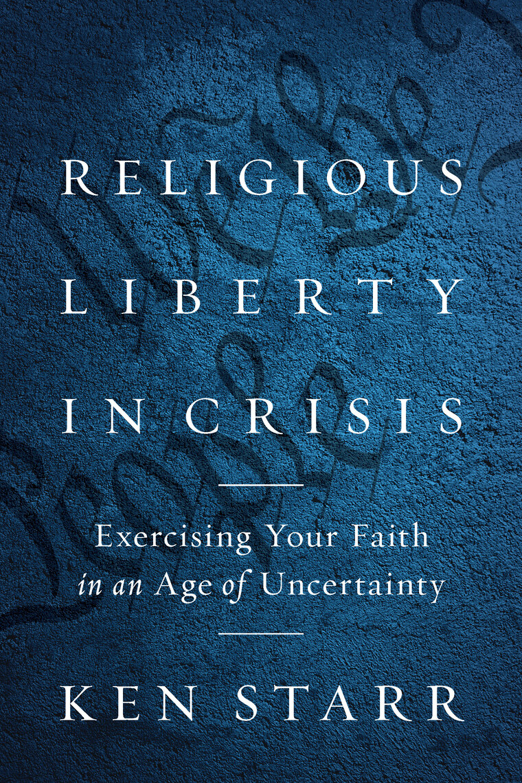 Religious Liberty in Crisis by Ken Starr (Ebook) Read free for